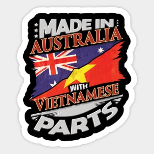 Made In Australia With Vietnamese Parts - Gift for Vietnamese From Vietnam Sticker